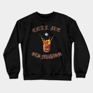 Call me old fashion Crewneck Sweatshirt